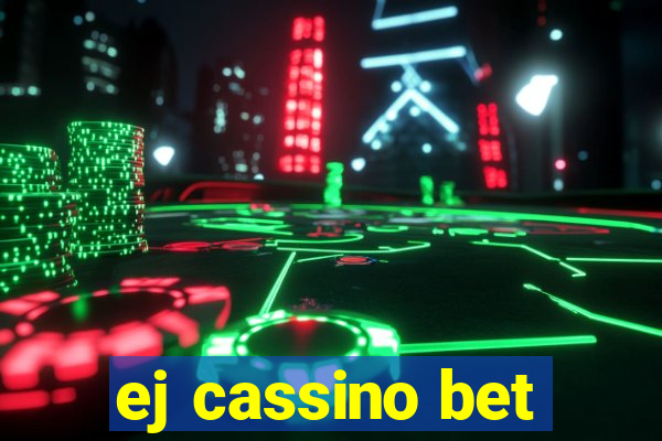 ej cassino bet