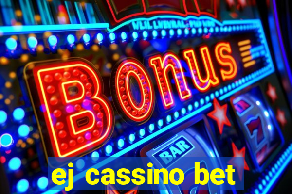 ej cassino bet