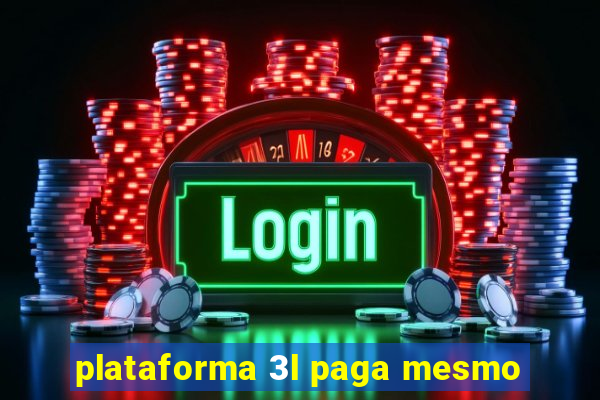 plataforma 3l paga mesmo