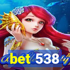 bet 538