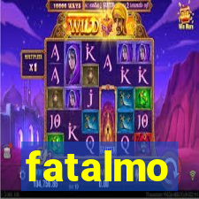 fatalmo