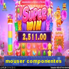 mouser componentes