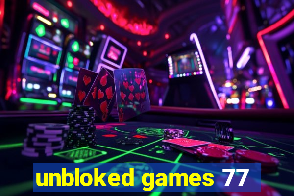 unbloked games 77