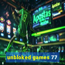 unbloked games 77