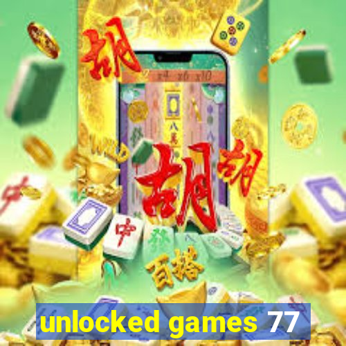 unlocked games 77