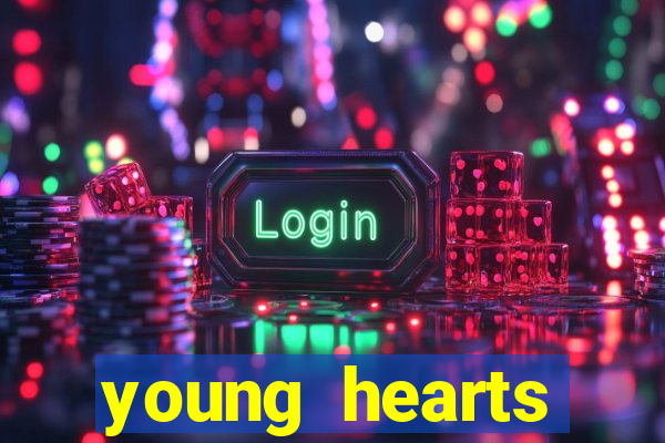 young hearts assistir 2024