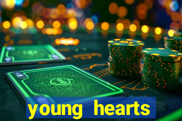 young hearts assistir 2024