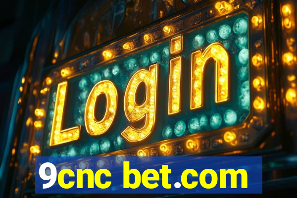 9cnc bet.com