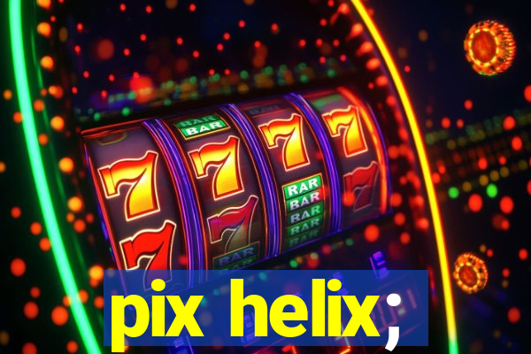 pix helix;