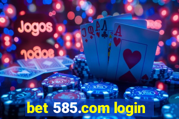 bet 585.com login