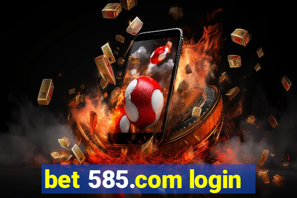 bet 585.com login