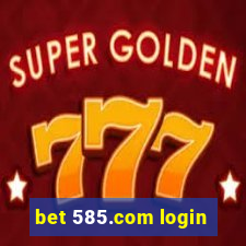 bet 585.com login