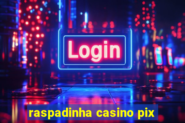 raspadinha casino pix