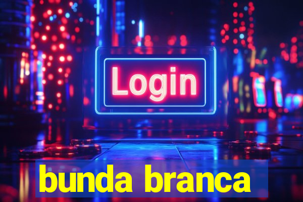 bunda branca