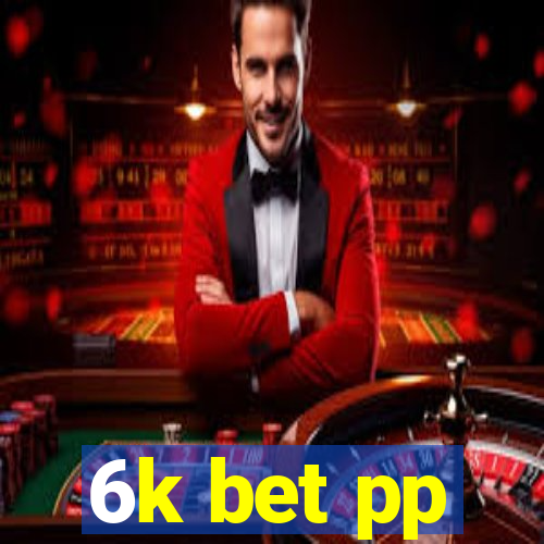 6k bet pp