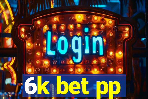 6k bet pp