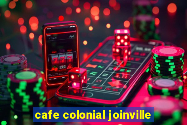 cafe colonial joinville