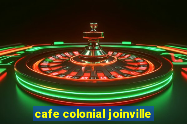 cafe colonial joinville