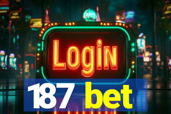 187 bet