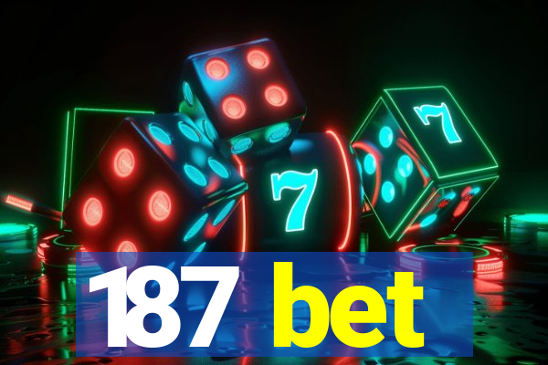 187 bet