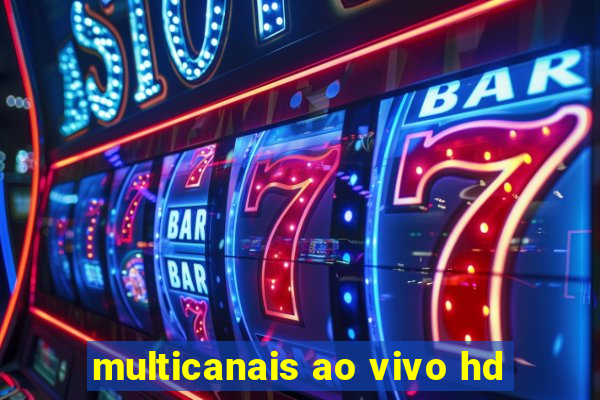 multicanais ao vivo hd