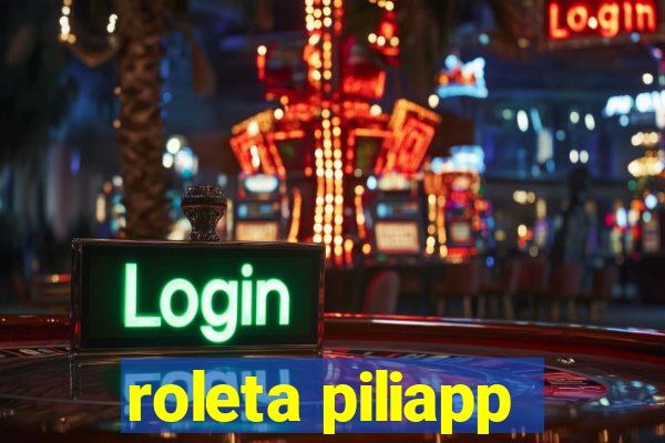 roleta piliapp