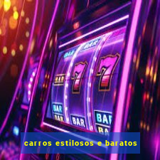 carros estilosos e baratos