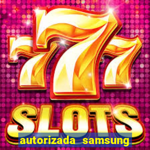 autorizada samsung santos canal 3