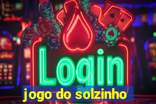 jogo do solzinho