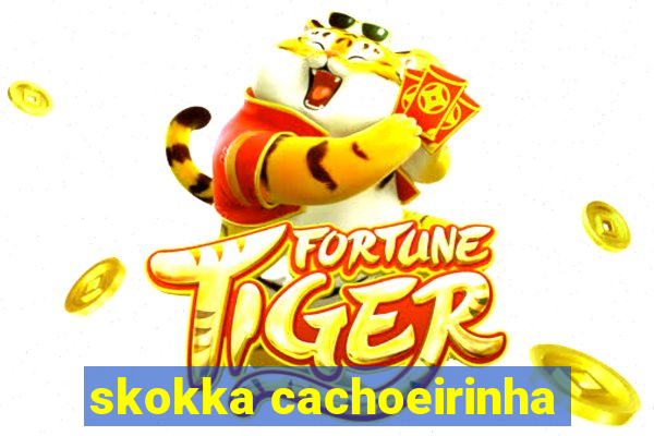 skokka cachoeirinha