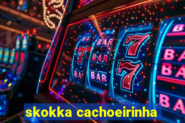 skokka cachoeirinha