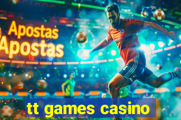 tt games casino