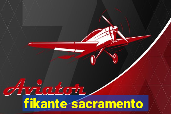 fikante sacramento