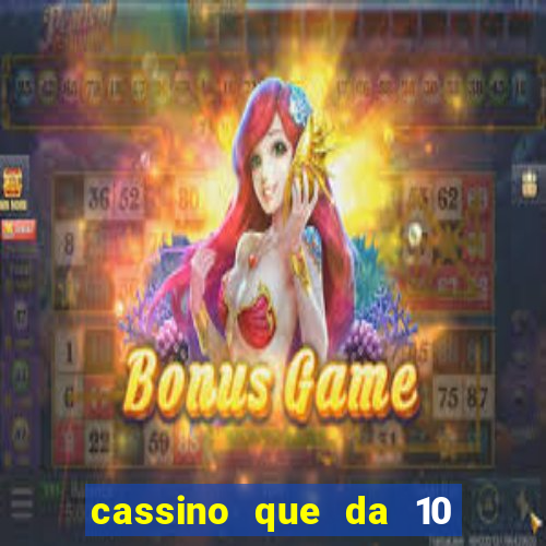 cassino que da 10 reais no cadastro