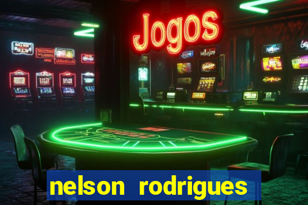 nelson rodrigues frases sobre o botafogo