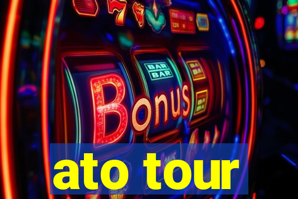 ato tour