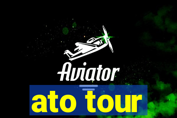 ato tour