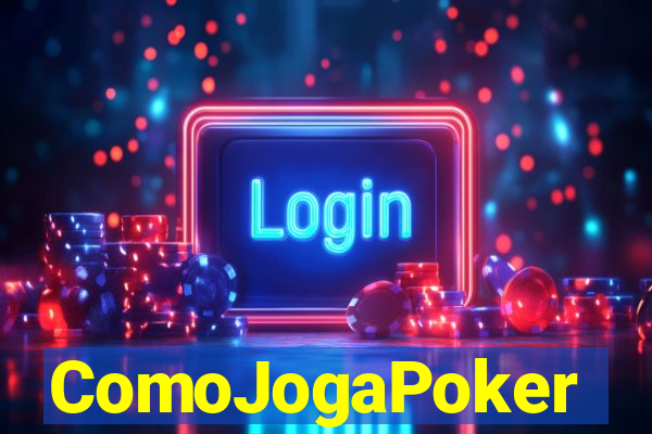 ComoJogaPoker