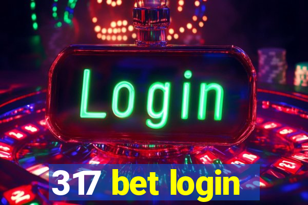 317 bet login