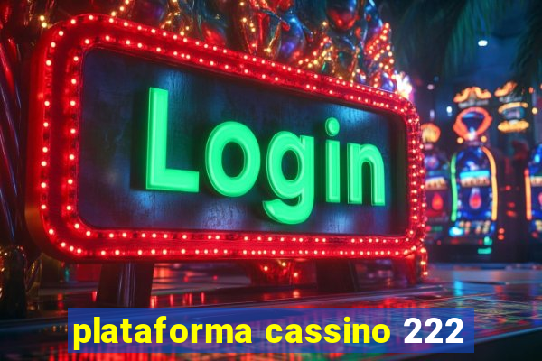 plataforma cassino 222