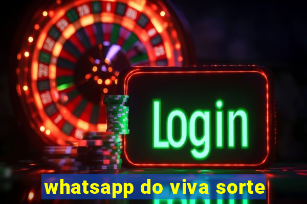 whatsapp do viva sorte