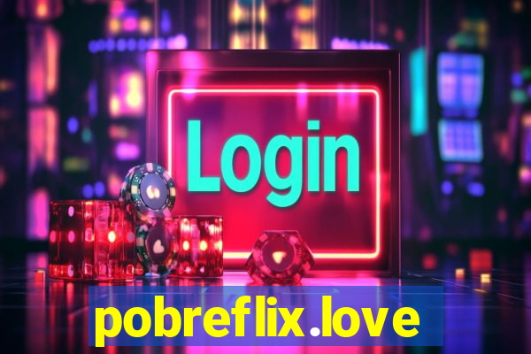 pobreflix.love