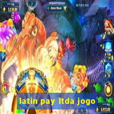 latin pay ltda jogo