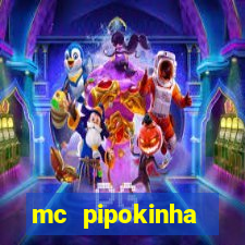 mc pipokinha privacy vazados