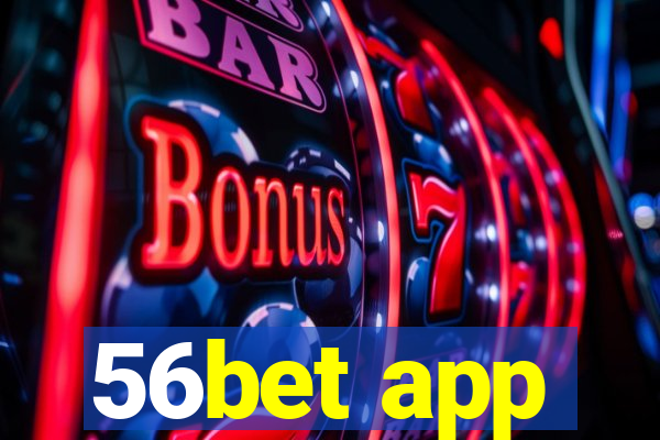 56bet app