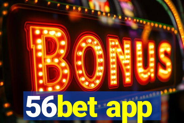 56bet app