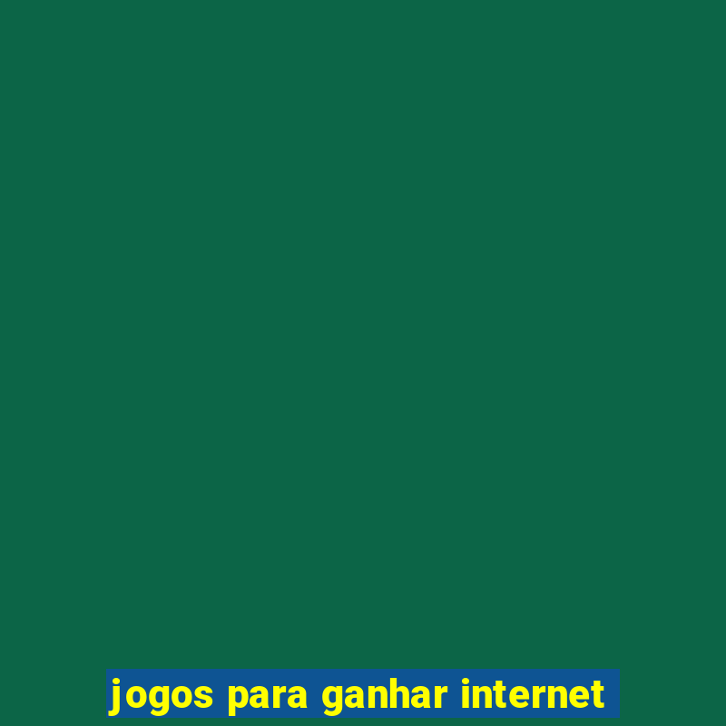 jogos para ganhar internet