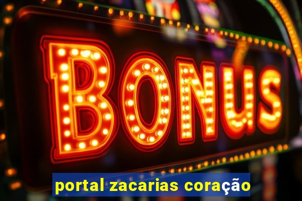 portal zacarias coração