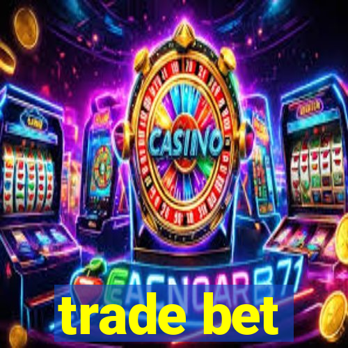 trade bet