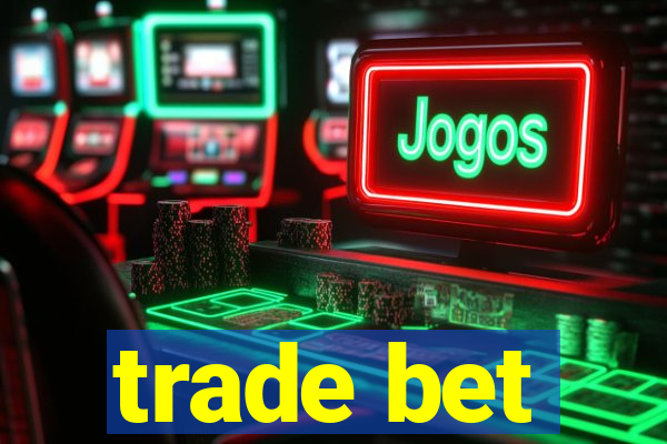 trade bet